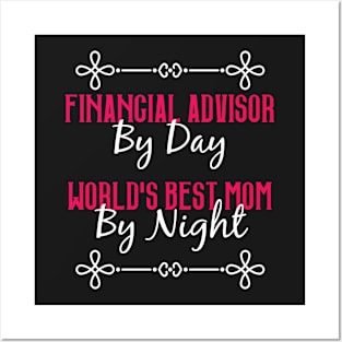 Financial Advisor By Day Worlds Best Mom By Night T-Shirt Posters and Art